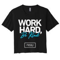 Real Broker Work Hard Be Kind Core Value Crop Top