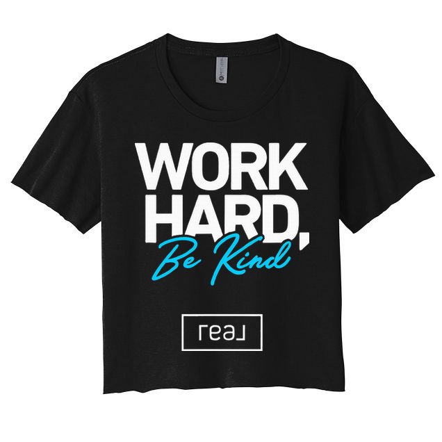 Real Broker Work Hard Be Kind Core Value Crop Top