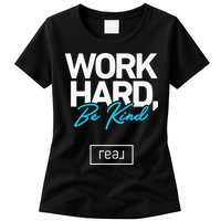Real Broker Work Hard Be Kind Core Value Womens T-Shirt
