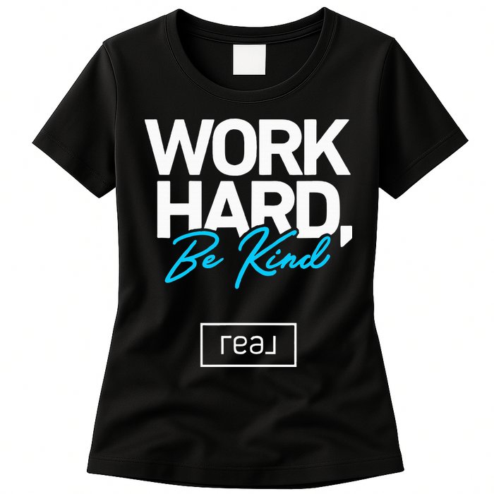 Real Broker Work Hard Be Kind Core Value Womens T-Shirt
