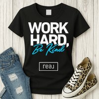 Real Broker Work Hard Be Kind Core Value Womens T-Shirt