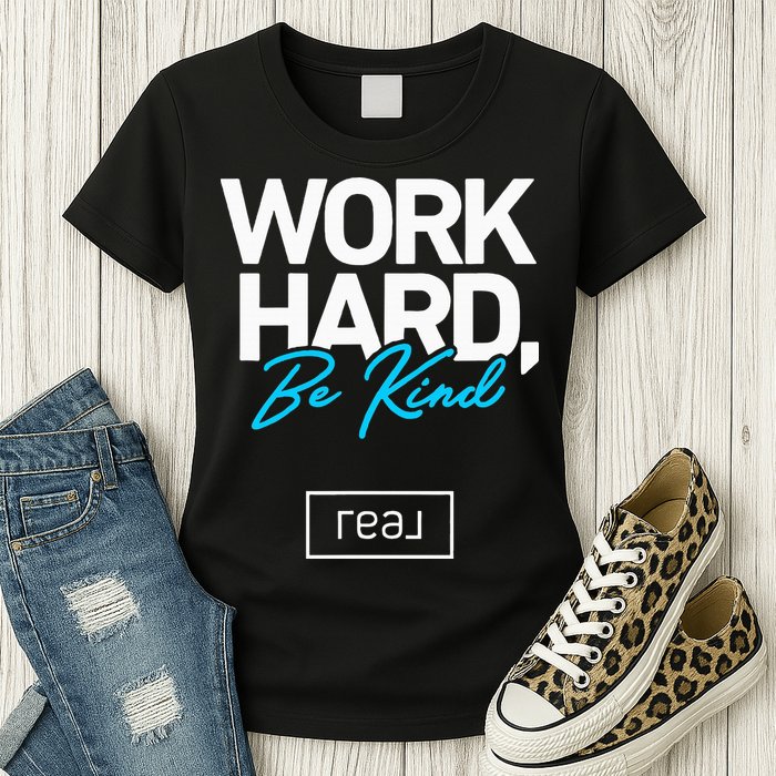 Real Broker Work Hard Be Kind Core Value Womens T-Shirt