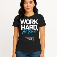Real Broker Work Hard Be Kind Core Value Womens T-Shirt