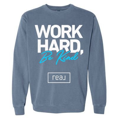 Real Broker Work Hard Be Kind Core Value Garment-Dyed Sweatshirt