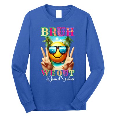 Retro Bruh We Out Dean Of Students Last Day Of School Gift Long Sleeve Shirt