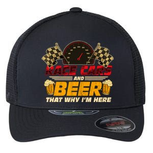 Race Cars And Beer ThatS Why IM Here Racing Drinking Funny Flexfit Unipanel Trucker Cap