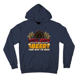 Race Cars And Beer ThatS Why IM Here Racing Drinking Funny Hoodie