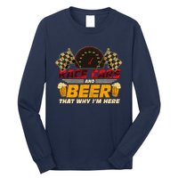 Race Cars And Beer ThatS Why IM Here Racing Drinking Funny Long Sleeve Shirt