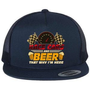 Race Cars And Beer ThatS Why IM Here Racing Drinking Funny Flat Bill Trucker Hat