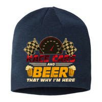 Race Cars And Beer ThatS Why IM Here Racing Drinking Funny Sustainable Beanie