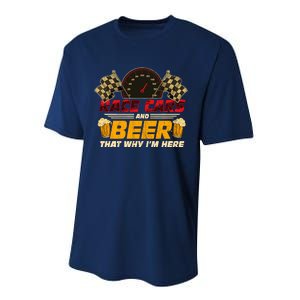 Race Cars And Beer ThatS Why IM Here Racing Drinking Funny Performance Sprint T-Shirt