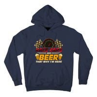 Race Cars And Beer ThatS Why IM Here Racing Drinking Funny Tall Hoodie