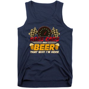 Race Cars And Beer ThatS Why IM Here Racing Drinking Funny Tank Top