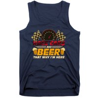 Race Cars And Beer ThatS Why IM Here Racing Drinking Funny Tank Top