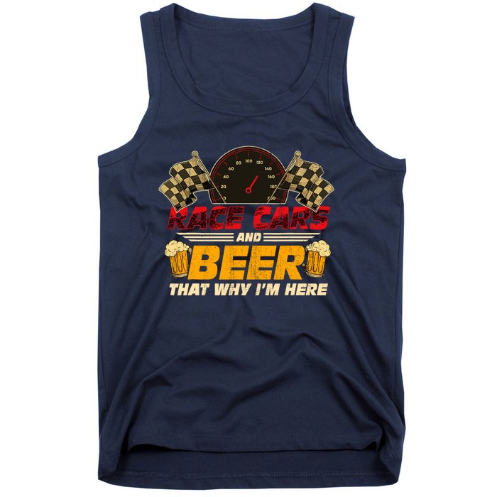 Race Cars And Beer ThatS Why IM Here Racing Drinking Funny Tank Top