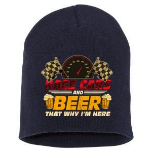 Race Cars And Beer ThatS Why IM Here Racing Drinking Funny Short Acrylic Beanie