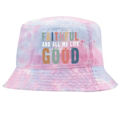 Retro Comfort All My Life You Have Been Faithful Tie-Dyed Bucket Hat