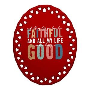 Retro Comfort All My Life You Have Been Faithful Ceramic Oval Ornament