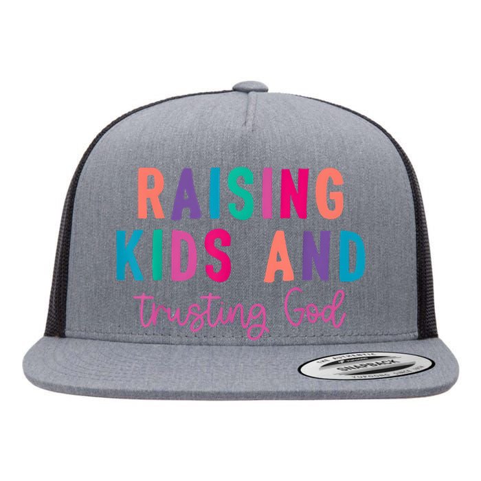 Raising Child And Trusting God Christian Mom Flat Bill Trucker Hat