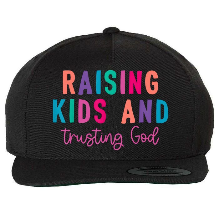 Raising Child And Trusting God Christian Mom Wool Snapback Cap