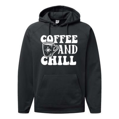 Retro Coffee And Chill Coffee Lover Funny Graphic Tees Performance Fleece Hoodie