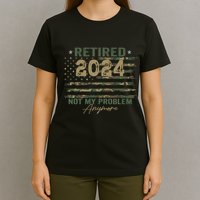 Retirement Camo American Flag Retired Not My Problem Anymore T-Shirt