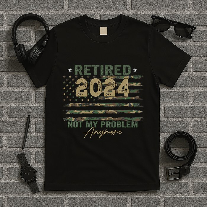 Retirement Camo American Flag Retired Not My Problem Anymore T-Shirt
