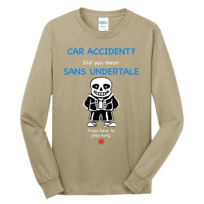 Ridgelandmicronation Car Accident Did You Mean Sans Undertale Press Here To Play Tall Long Sleeve T-Shirt