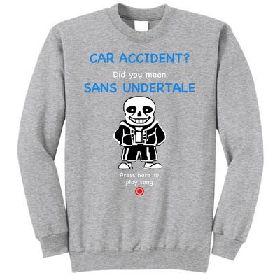 Ridgelandmicronation Car Accident Did You Mean Sans Undertale Press Here To Play Tall Sweatshirt