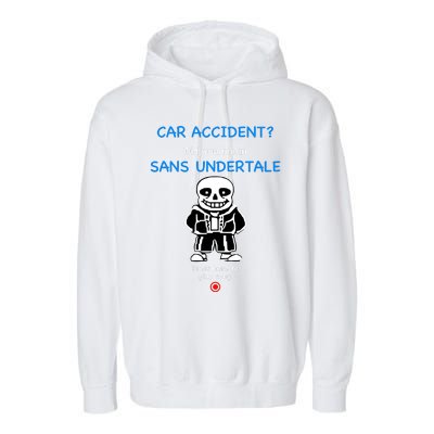 Ridgelandmicronation Car Accident Did You Mean Sans Undertale Press Here To Play Garment-Dyed Fleece Hoodie