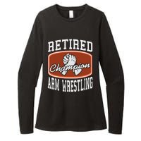 Retired Champion Arm Wrestling Funny  Present Gift  Womens CVC Long Sleeve Shirt