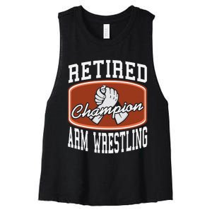 Retired Champion Arm Wrestling Funny  Present Gift  Women's Racerback Cropped Tank