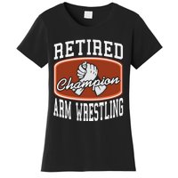 Retired Champion Arm Wrestling Funny  Present Gift  Women's T-Shirt