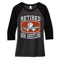 Retired Champion Arm Wrestling Funny  Present Gift  Women's Tri-Blend 3/4-Sleeve Raglan Shirt