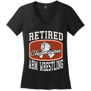 Retired Champion Arm Wrestling Funny  Present Gift  Women's V-Neck T-Shirt