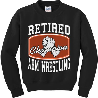 Retired Champion Arm Wrestling Funny  Present Gift  Kids Sweatshirt