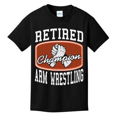 Retired Champion Arm Wrestling Funny  Present Gift  Kids T-Shirt