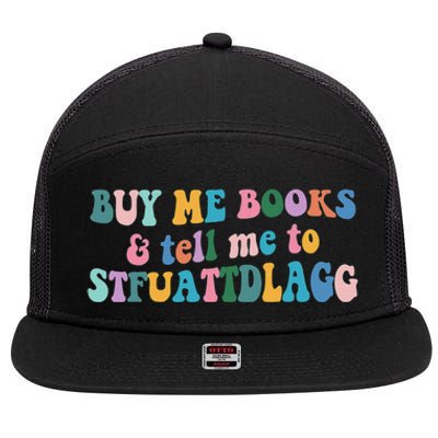 Retro Cute Booktok Buy Me Books And Tell Me Stfuattdlagg 7 Panel Mesh Trucker Snapback Hat