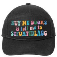 Retro Cute Booktok Buy Me Books And Tell Me Stfuattdlagg 7-Panel Snapback Hat