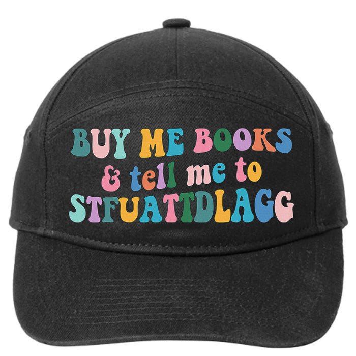 Retro Cute Booktok Buy Me Books And Tell Me Stfuattdlagg 7-Panel Snapback Hat