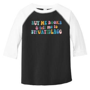 Retro Cute Booktok Buy Me Books And Tell Me Stfuattdlagg Toddler Fine Jersey T-Shirt