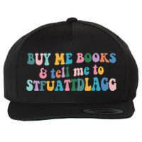 Retro Cute Booktok Buy Me Books And Tell Me Stfuattdlagg Wool Snapback Cap