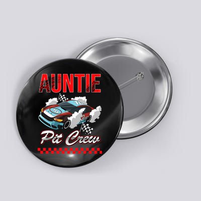 Race Car Birthday Party Racing Family Auntie Pit Crew Button