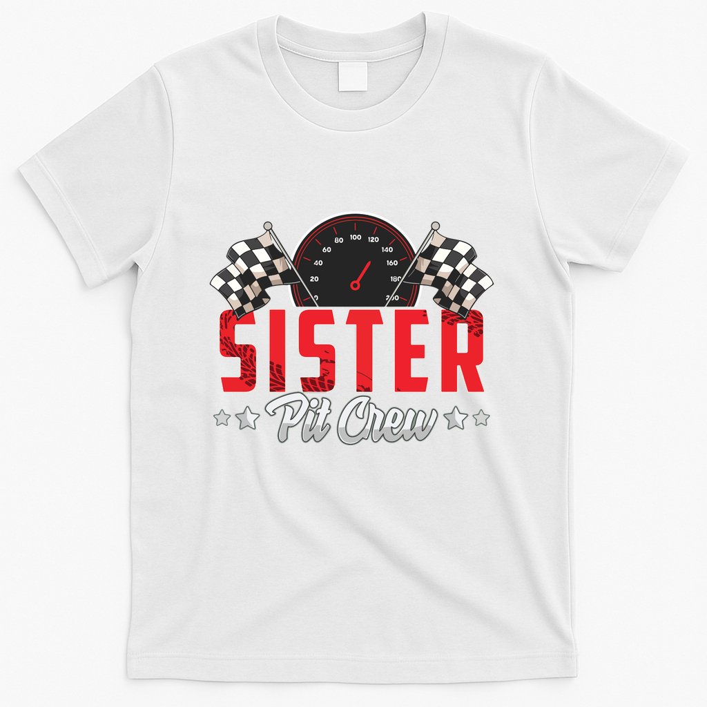 Race Car Birthday Party Racing Family Sister Pit Crew T-Shirt