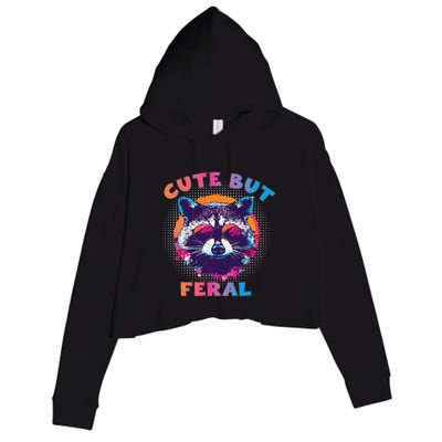 Raccoon Cute But Feral Colorful Funny Raccoon Feral Crop Fleece Hoodie