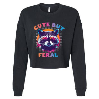 Raccoon Cute But Feral Colorful Funny Raccoon Feral Cropped Pullover Crew