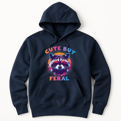 Raccoon Cute But Feral Colorful Funny Raccoon Feral Hoodie