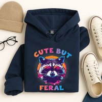 Raccoon Cute But Feral Colorful Funny Raccoon Feral Hoodie