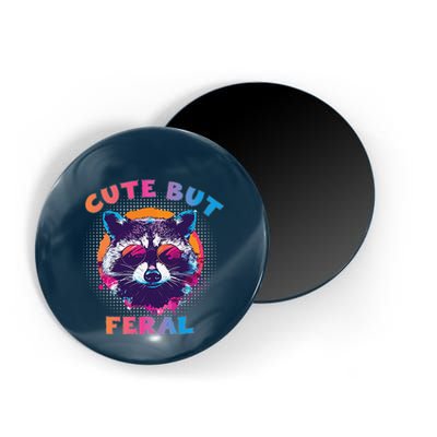 Raccoon Cute But Feral Colorful Funny Raccoon Feral Magnet
