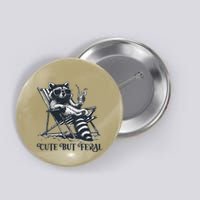 Raccoon Cute But Feral Funny Summer Design Button